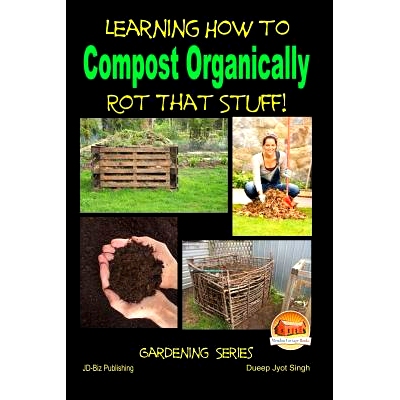 预订 Rot That Stuff! - Learning How to Compost Organically: 9781507744208