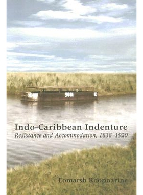 预订 Indo-Caribbean Indenture: Resistance and Accommodation: 9789766401856