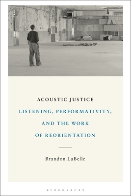 【预订】Acoustic Justice: Listening, Performativity, and the Work of Reorientation