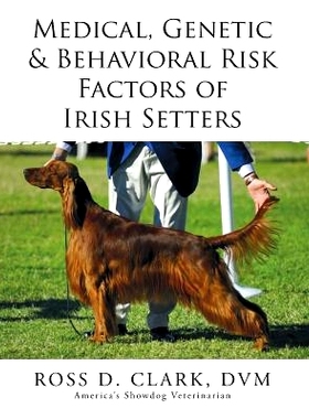 预订 Medical, Genetic & Behavioral Risk Factors of Irish Setters: 9781499059557