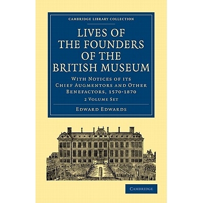 预订 Lives of the Founders of the British Museum 2 Volume Paperback Set: With Notices of its Chief Augmentors and Other