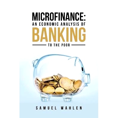 预订 Microfinance: An Economic Analysis of Banking to the Poor: 9781480847095
