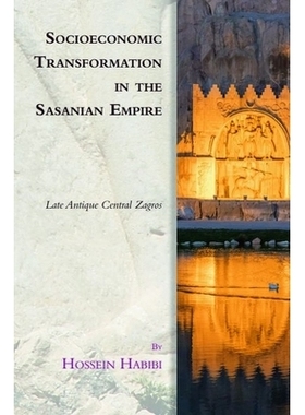 预订 Socioeconomic Transformation in the Sasanian Empire: Late Antique Central Zagros 萨珊帝国的社会经济转型：古代晚期*