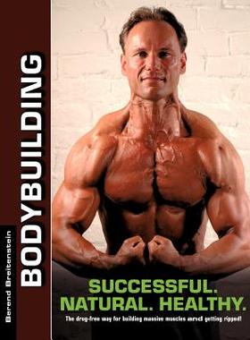 预订 Bodybuilding - Successful. Natural. Healthy.: The drug-free way for building massive muscles and getting ripped!