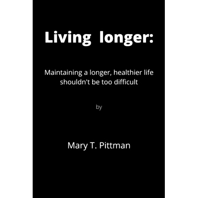 预订 Living longer: Maintaining a longer, healthier life shouldn’t be too difficult: 9798844222412