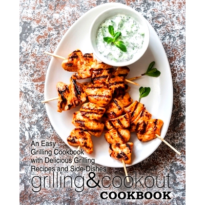 预订 Grilling & Cookout Cookbook: An Easy Grilling Cookbook with Delicious Grilling Recipes and Side-Dishes: 97819793043