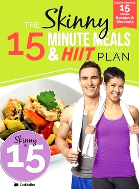 预订 The Skinny 15 Minute MEALS & HIIT Workout Plan: Calorie Counted 15 Minute Meals With Workouts For A Leaner, Fitter