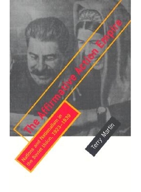 预订 The Affirmative Action Empire: Nations and Nationalism in the Soviet Union, 1923 1939: 9780801486777