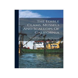 [预订]The Edible Clams, Mussels And Scallops Of California 9781018189529