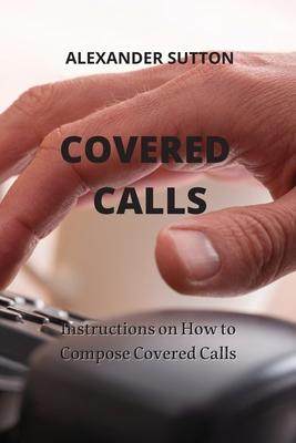 [预订]Covered Calls: Instructions on How to Compose Covered Calls 9781801893848