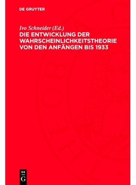 预订 Die Entwicklung der Wahrscheinlichkeitstheorie von den Anfängen bis 1933: Einführungen und Texte: 9783112732106