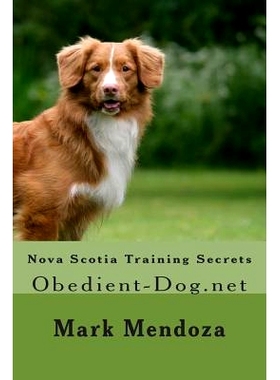 预订 Nova Scotia Training Secrets: Obedient-Dog.net: 9781507525999