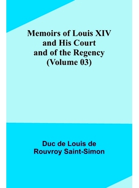 预订 Memoirs of Louis XIV and His Court and of the Regency (Volume 03): 9789357095389