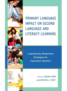 预订 Primary Language Impact on Second Language and Literacy Learning: Linguistically Responsive Strategies for Classroo