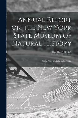 [预订]Annual Report on the New York State Museum of Natural History; 31st-34th (1879-82) 9781013829482