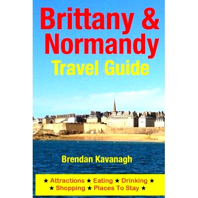 预订 Brittany & Normandy Travel Guide: 9781499161144