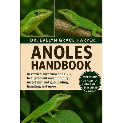 预订 Anoles Handbook: Everything You Need To Know And Easy Lizard Care - vertical vivarium and UVB, heat gradient and hu