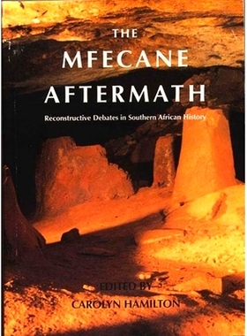 预订 The Mfecane Aftermath: Reconstructive Debates in South African History Mfecane的后果: 9781868142521