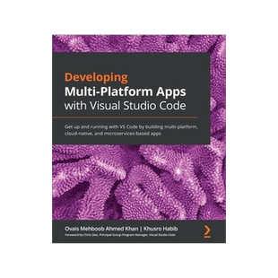 [预订]Developing Multi-Platform Apps with Visual Studio Code: Get up and running with VS Code by building  9781838822934