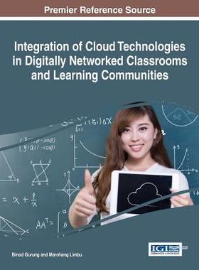 【预订】Integration of Cloud Technologies in Digitally Networked Classrooms and Learning Communities