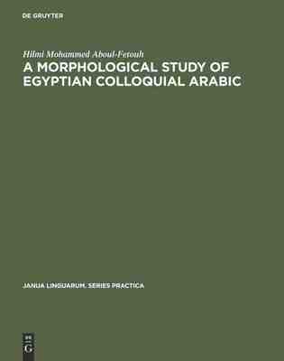 【预订】A morphological study of Egyptian colloquial Arabic 9783111274676