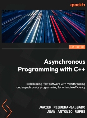 预订 Asynchronous Programming with C++: Build blazing-fast software with multithreading and asynchronous programming for
