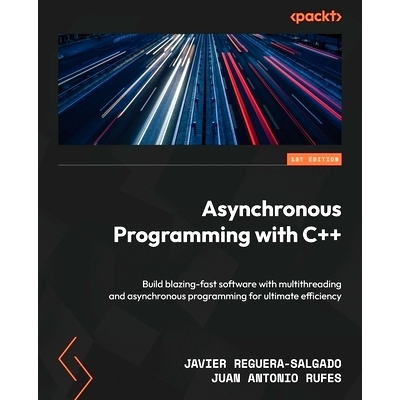 预订 Asynchronous Programming with C++: Build blazing-fast software with multithreading and asynchronous programming for