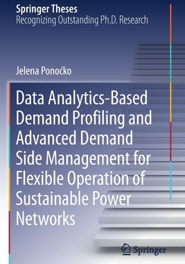 【预订】Data Analytics-Based Demand Profiling and Advanced Demand Side Management for Flexible Operation of Sustai...