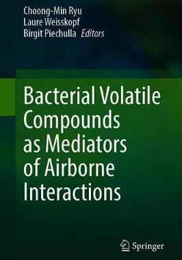 【预订】Bacterial Volatile Compounds as Mediators of Airborne Interactions