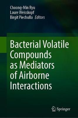【预订】Bacterial Volatile Compounds as Mediators of Airborne Interactions