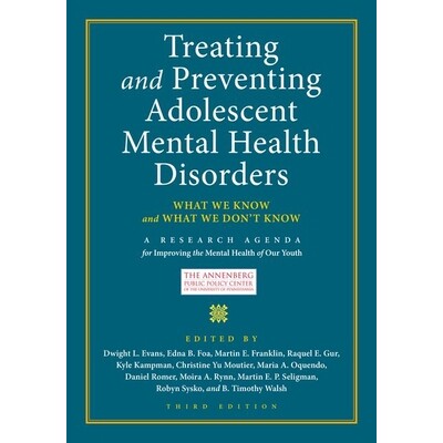 预订 Treating and Preventing Adolescent Mental Health Disorders What We Know and What We Don’t Know 青少年心理健康障碍