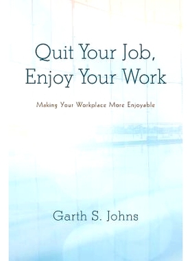 预订 Quit Your Job, Enjoy Your Work: Making Your Workplace More Enjoyable