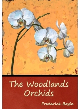 预订 The Woodlands Orchids: 9781644395813
