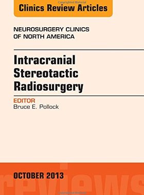 【预订】Intracranial Stereotactic Radiosurgery, An Issue of Neurosurgery Clinics