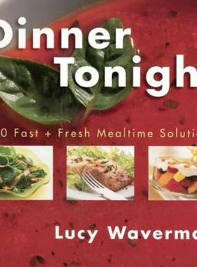 预订 Dinner Tonight: 200 Fast and Fresh Mealtime Solutions今晚的晚餐：200 种快速又新鲜的用餐解决方案: 9780679309574