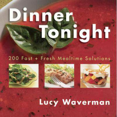 预订 Dinner Tonight: 200 Fast and Fresh Mealtime Solutions今晚的晚餐：200 种快速又新鲜的用餐解决方案: 9780679309574