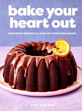 预订 Bake Your Heart Out: Foolproof Recipes to Level Up Your Home Baking