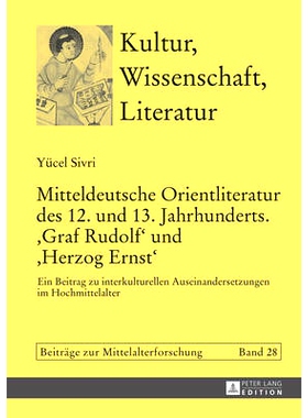 预订 Mitteldeutsche Orientliteratur des 12. und 13. Jahrhunderts. «Graf Rudolf» und «Herzog Ernst»: Ein Beitrag zu i