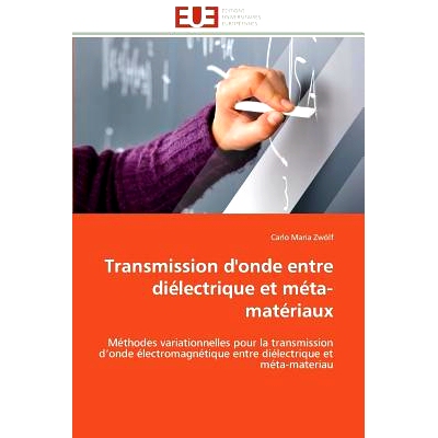 预订 Transmission D’Onde Entre Dielectrique Et Meta-Materiaux = Transmission D’Onde Entre Dia(c)Lectrique Et Ma(c)Ta-M