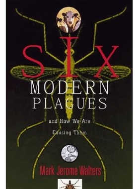 预订 Six Modern Plagues and How We Are Causing Them: And How We Are Causing Them: And How We Are Causing Them 六种现代瘟
