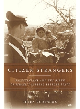 预订 Citizen Strangers: Palestinians & The Birth Of Israel’S Liberal.. 公民陌生人：巴勒斯坦与以色列自由定居者的诞生（精