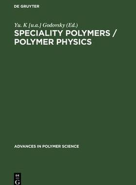 [预订]Speciality Polymers / Polymer Physics 9783112484630