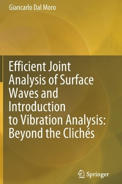 【预订】Efficient Joint Analysis of Surface Waves and Introduction to Vibration Analysis: Beyond the Clichés