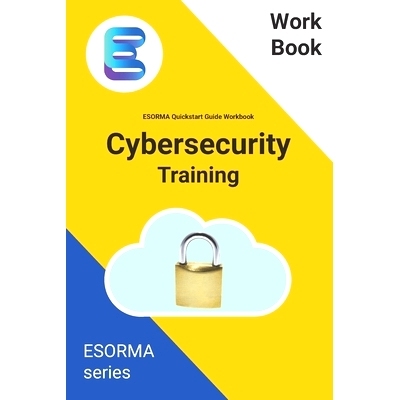 预订 Cyber Security: ESORMA Quickstart Guide Workbook: Enterprise Security Operations Risk Management Architecture for C