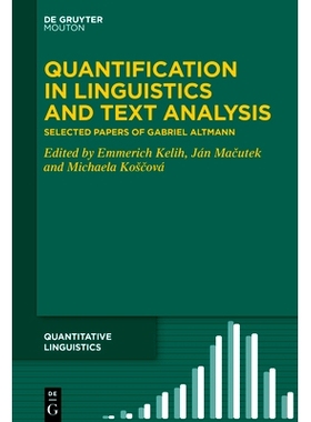 预订 Quantification in Linguistics and Text Analysis: Selected Papers of Gabriel Altmann 语言学和文本分析中的量化：加布