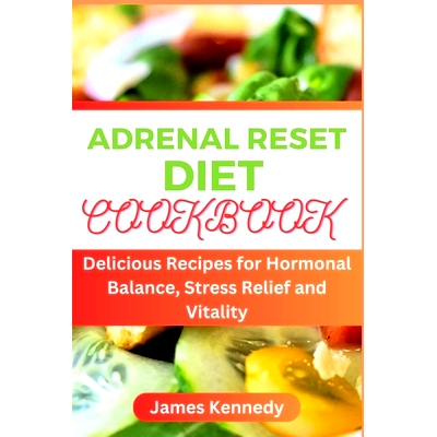 预订 Adrenal Reset Cookbook: Delicious Recipes for Hormonal Balance, Stress Relief and Vitality: 9798395799739