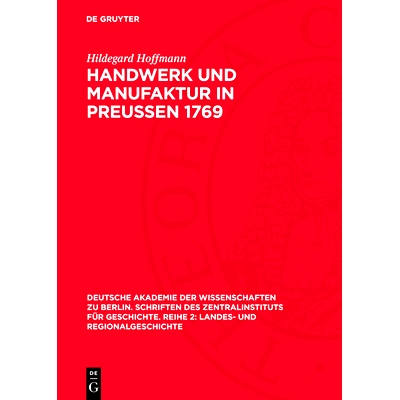 预订 Handwerk und Manufaktur in Preußen 1769: (Das Taschenbuch Knyphausen): 9783112720240