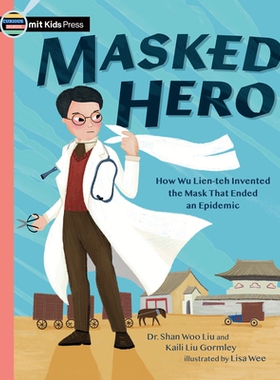预订 Masked Hero: How Wu Lien-Teh Invented the Mask That Ended an Epidemic: 9781536238327