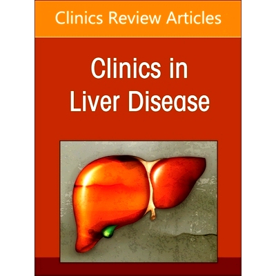 预订 Liver Transplantation: A Decade of Progress, An Issue of Clinics in Liver Disease: Volume 29-2 肝移植：十年进展，《