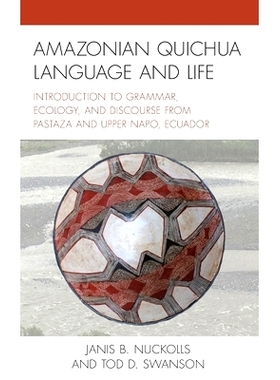 预订 Amazonian Quichua Language and Life: Introduction to Grammar, Ecology, and Discourse from Pastaza and Upper Napo, E
